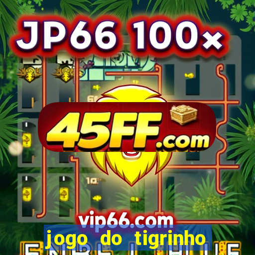 jogo do tigrinho fortune tiger demo